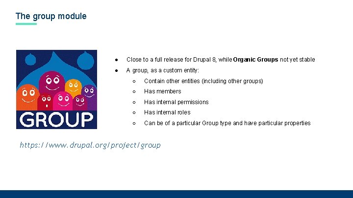 The group module ● Close to a full release for Drupal 8, while Organic