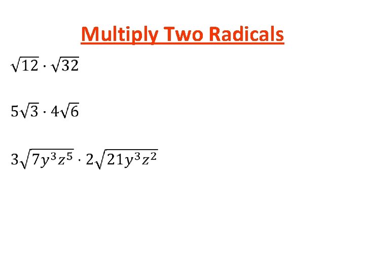 Multiply Two Radicals • 