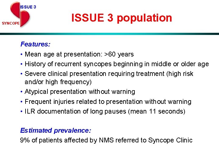 ISSUE 3 SYNCOPE ISSUE 3 population Features: • Mean age at presentation: >60 years