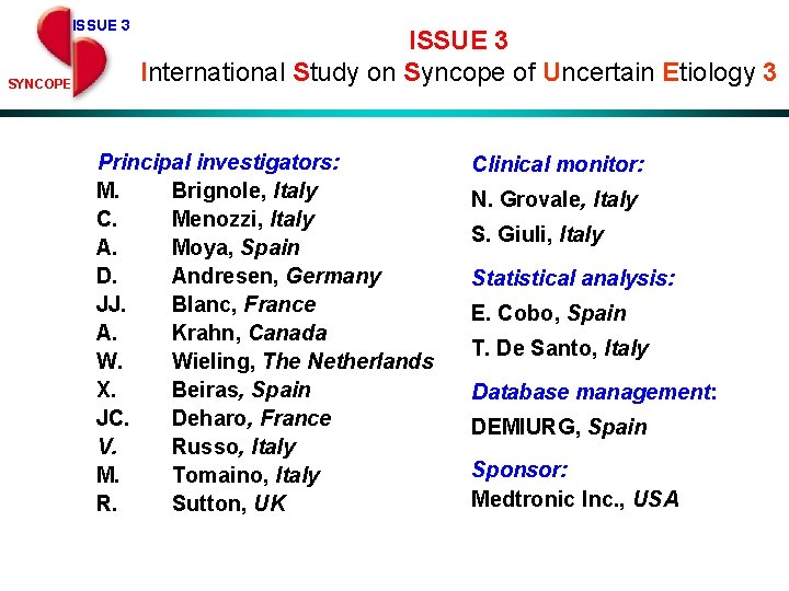 ISSUE 3 SYNCOPE ISSUE 3 International Study on Syncope of Uncertain Etiology 3 Principal