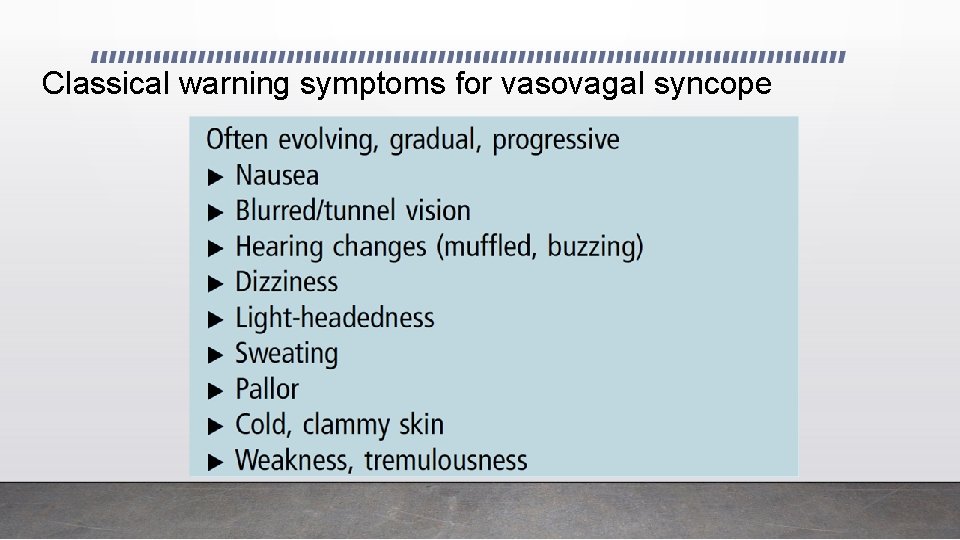 Classical warning symptoms for vasovagal syncope 