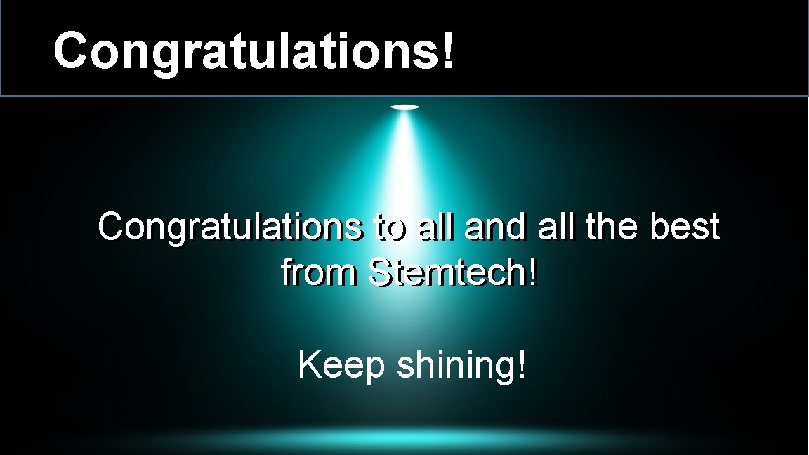 Congratulations! Congratulations to all and all the best from Stemtech! Keep shining! 