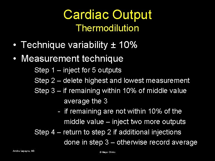 Cardiac Output Thermodilution • Technique variability ± 10% • Measurement technique Step 1 –