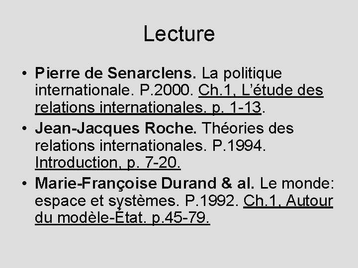 Lecture • Pierre de Senarclens. La politique internationale. P. 2000. Ch. 1, L’étude des