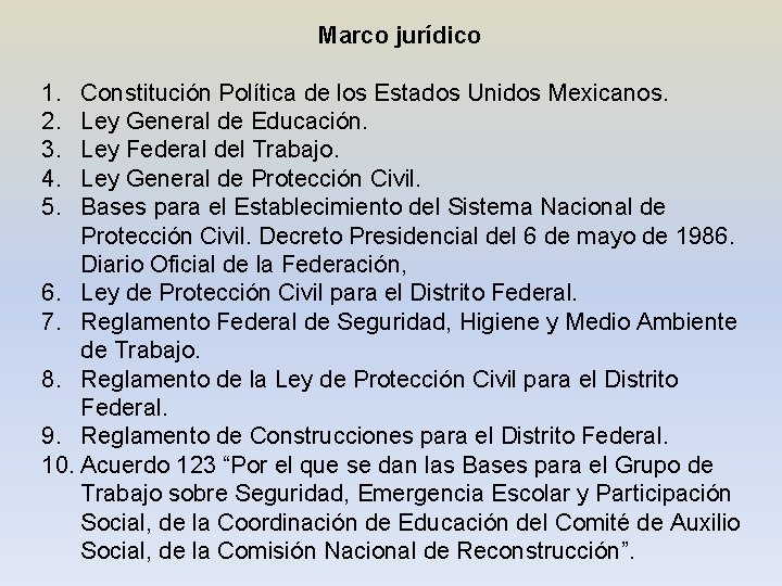 Marco jurídico 1. 2. 3. 4. 5. Constitución Política de los Estados Unidos Mexicanos.