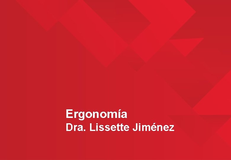 Ergonomía Dra. Lissette Jiménez 