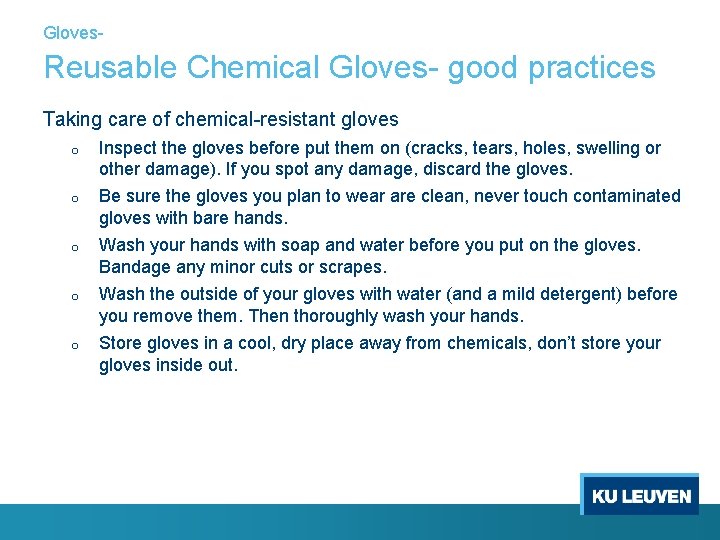 Gloves- Reusable Chemical Gloves- good practices Taking care of chemical-resistant gloves o Inspect the