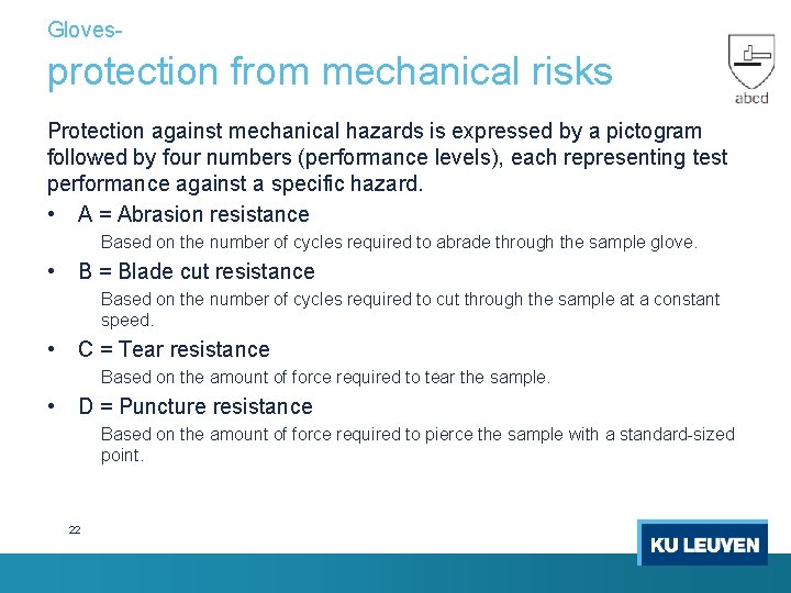 Gloves- protection from mechanical risks Protection against mechanical hazards is expressed by a pictogram