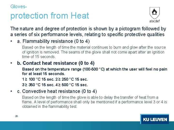 Gloves- protection from Heat The nature and degree of protection is shown by a