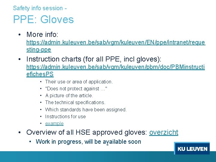 Safety info session - PPE: Gloves • More info: https: //admin. kuleuven. be/sab/vgm/kuleuven/EN/ppe/intranet/reque sting-ppe