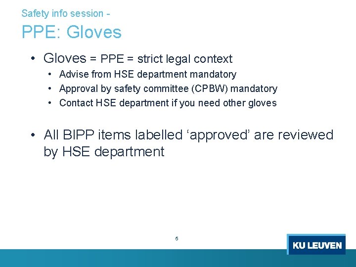 Safety info session - PPE: Gloves • Gloves = PPE = strict legal context