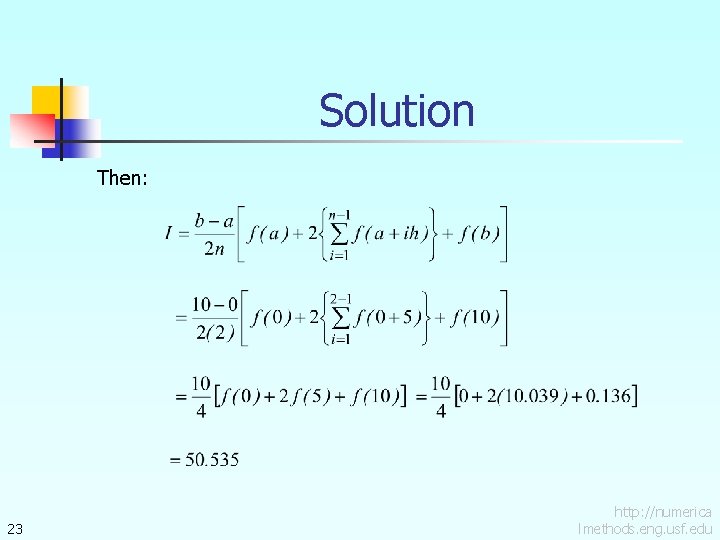 Solution Then: 23 http: //numerica lmethods. eng. usf. edu 