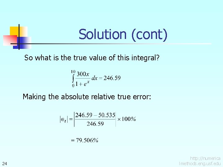 Solution (cont) So what is the true value of this integral? Making the absolute