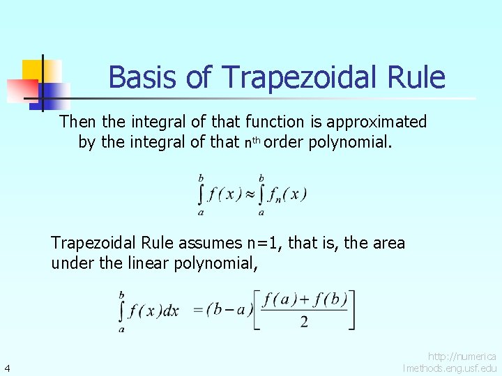 Basis of Trapezoidal Rule Then the integral of that function is approximated by the