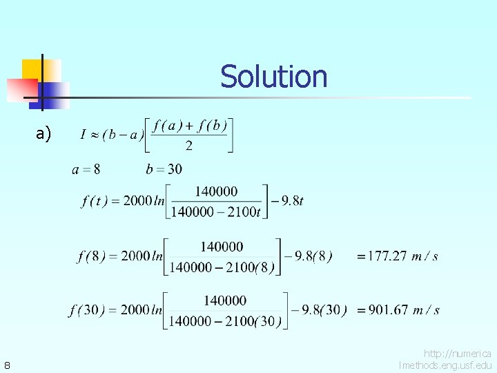 Solution a) 8 http: //numerica lmethods. eng. usf. edu 