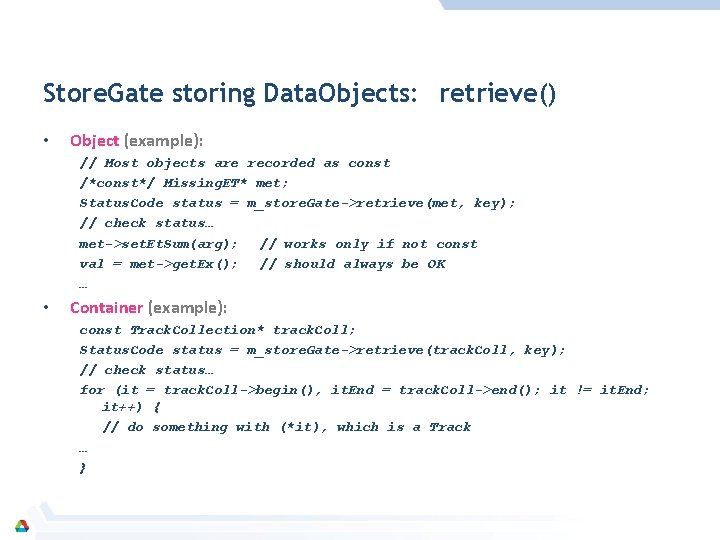 Store. Gate storing Data. Objects: retrieve() • Object (example): // Most objects are recorded