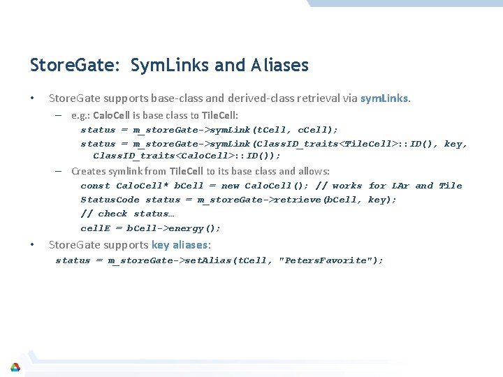 Store. Gate: Sym. Links and Aliases • Store. Gate supports base-class and derived-class retrieval