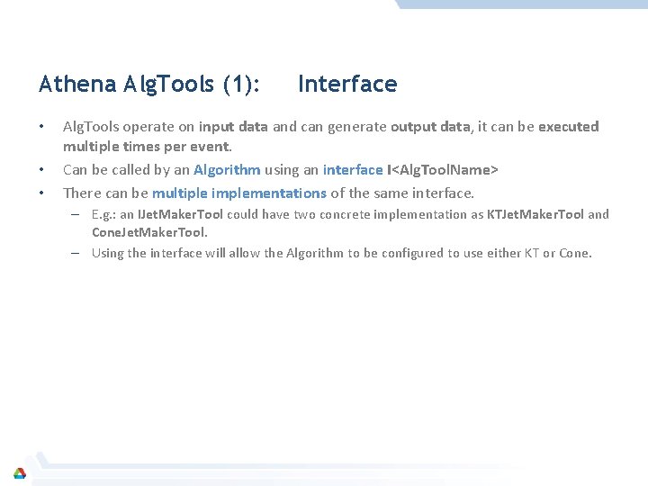 Athena Alg. Tools (1): • • • Interface Alg. Tools operate on input data