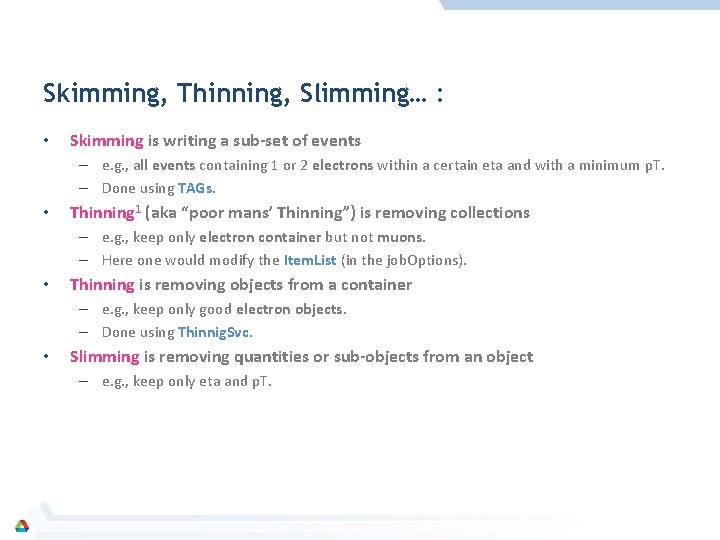 Skimming, Thinning, Slimming… : • Skimming is writing a sub-set of events – e.