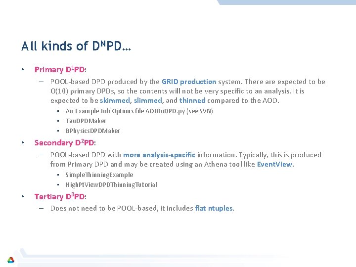 All kinds of DNPD… • Primary D 1 PD: – POOL-based DPD produced by