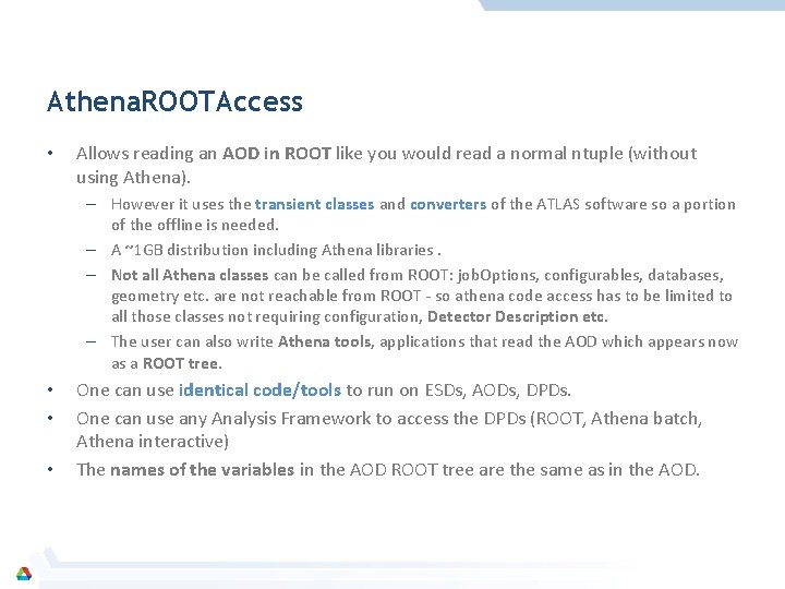 Athena. ROOTAccess • Allows reading an AOD in ROOT like you would read a