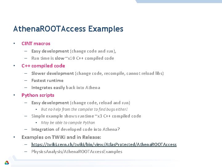 Athena. ROOTAccess Examples • CINT macros – Easy development (change code and run), –