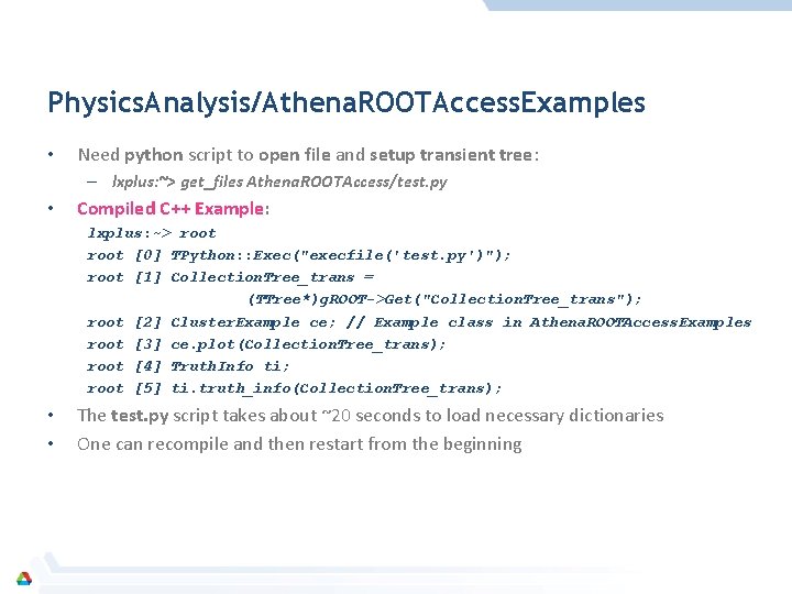 Physics. Analysis/Athena. ROOTAccess. Examples • Need python script to open file and setup transient