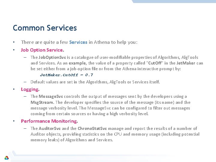 Common Services • • There are quite a few Services in Athena to help