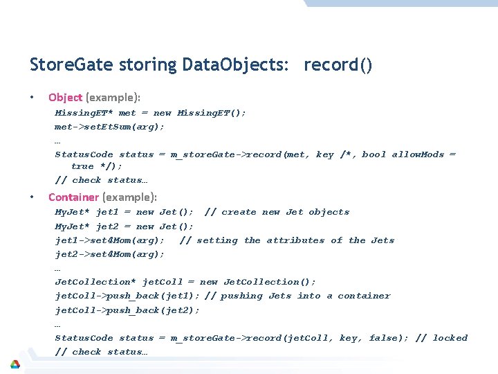 Store. Gate storing Data. Objects: record() • Object (example): Missing. ET* met = new