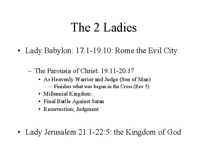 The 2 Ladies • Lady Babylon: 17. 1 -19. 10: Rome the Evil City