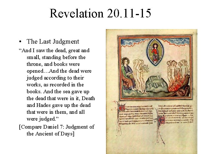 Revelation 20. 11 -15 • The Last Judgment “And I saw the dead, great