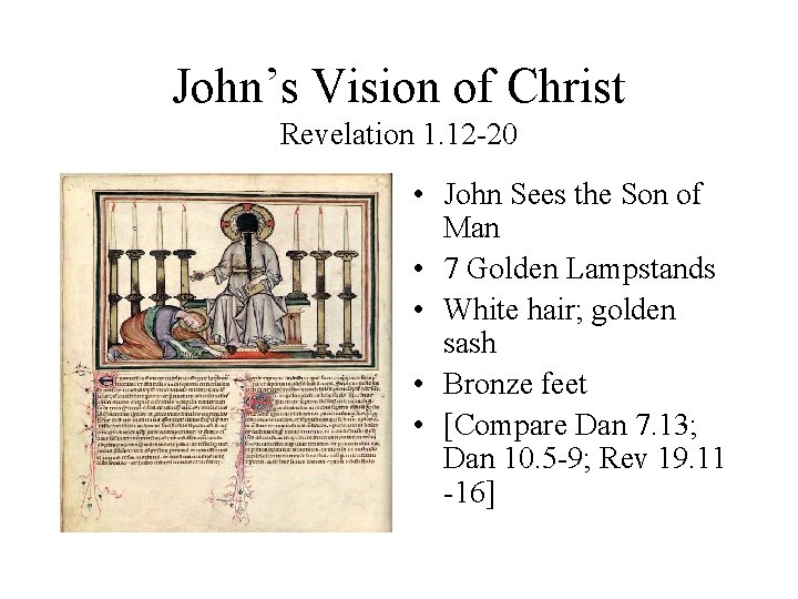 John’s Vision of Christ Revelation 1. 12 -20 • John Sees the Son of