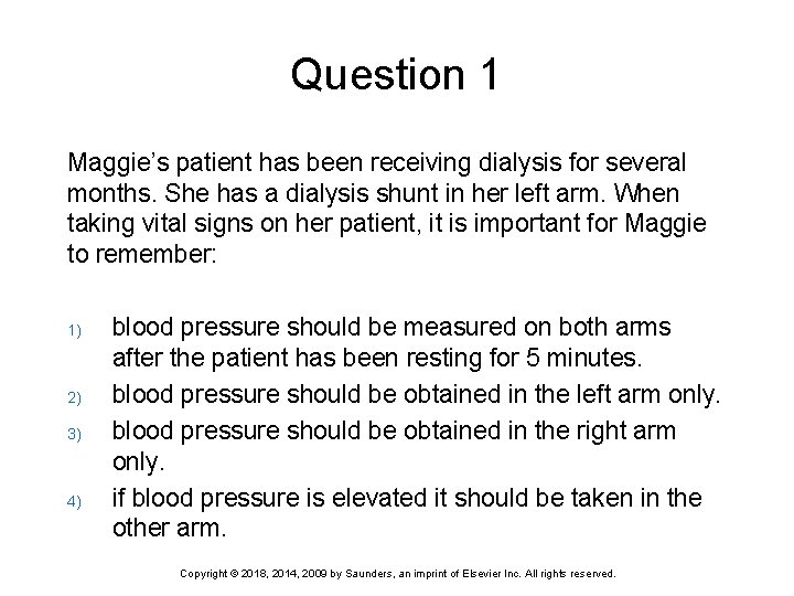 Question 1 Maggie’s patient has been receiving dialysis for several months. She has a