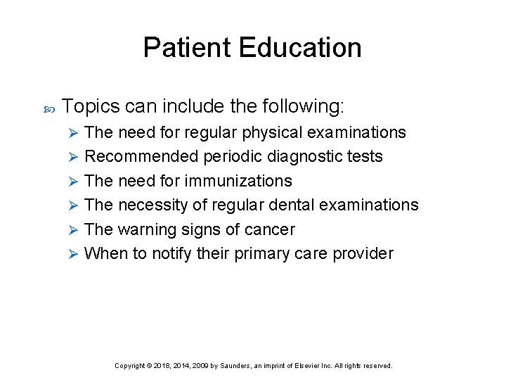 Patient Education Topics can include the following: The need for regular physical examinations Ø Patient Education Topics can include the following: The need for regular physical examinations Ø