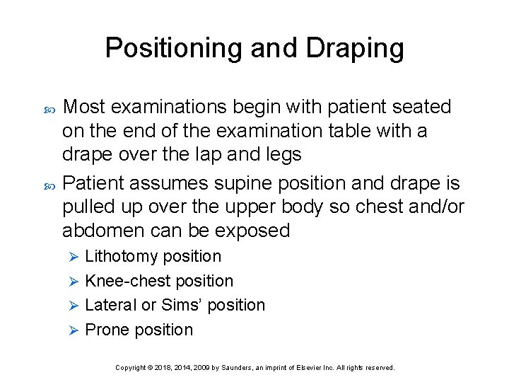 Positioning and Draping Most examinations begin with patient seated on the end of the