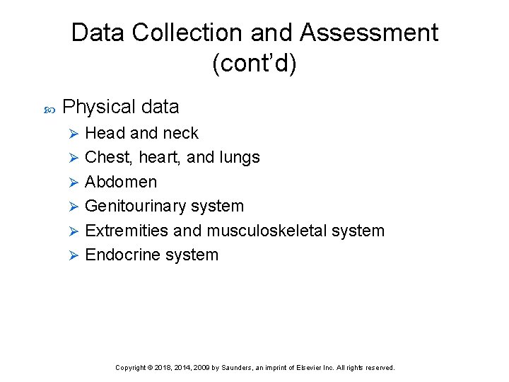 Data Collection and Assessment (cont’d) Physical data Head and neck Ø Chest, heart, and