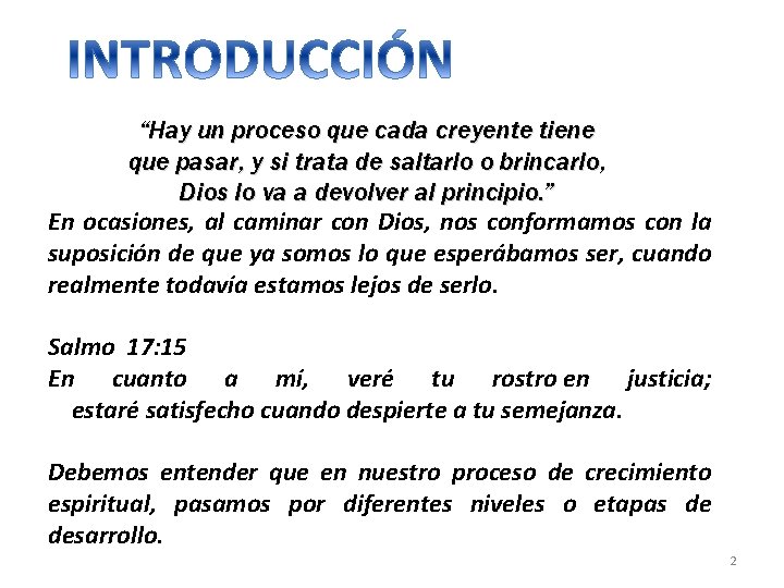 “Hay un proceso que cada creyente tiene que pasar, y si trata de saltarlo