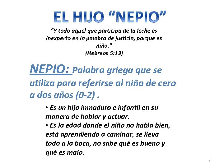 “Y todo aquel que participa de la leche es inexperto en la palabra de