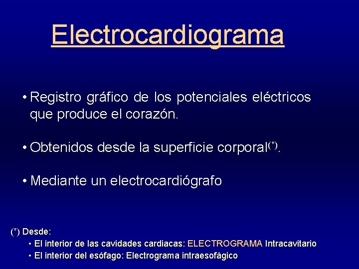 Electrocardiograma • Registro gráfico de los potenciales eléctricos que produce el corazón. • Obtenidos