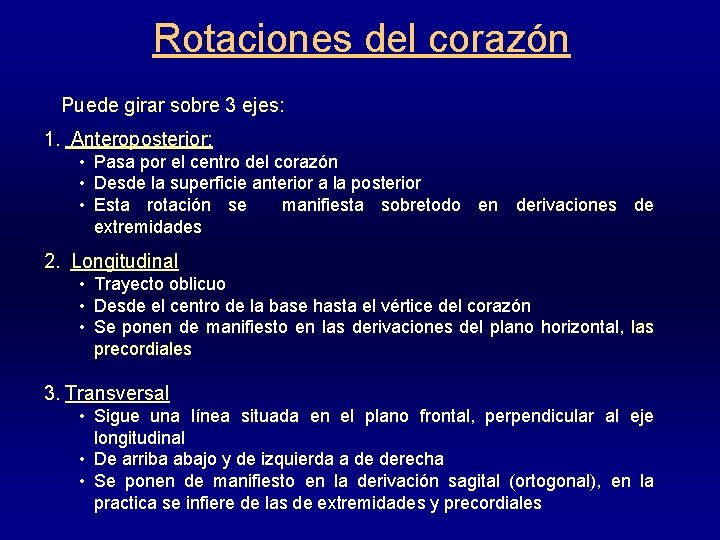 Rotaciones del corazón Puede girar sobre 3 ejes: 1. Anteroposterior: • Pasa por el