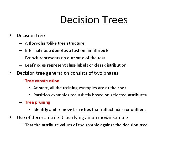 Decision Trees • Decision tree – A flow-chart-like tree structure – Internal node denotes