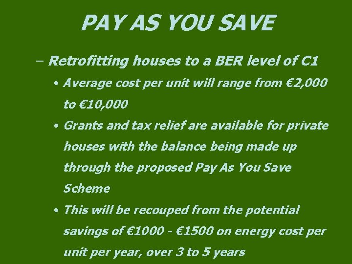 PAY AS YOU SAVE – Retrofitting houses to a BER level of C 1