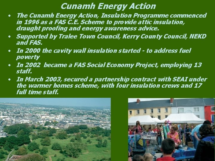 Cunamh Energy Action • The Cunamh Energy Action, Insulation Programme commenced in 1996 as