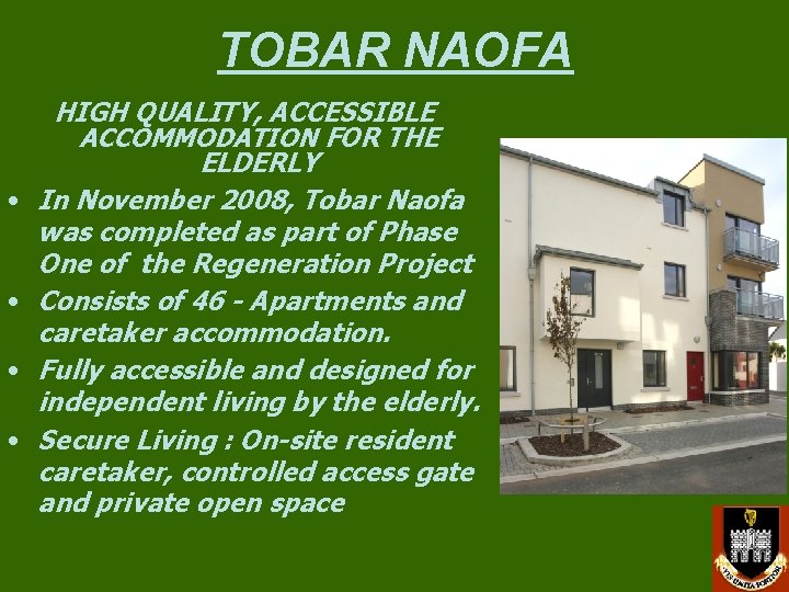 TOBAR NAOFA • • HIGH QUALITY, ACCESSIBLE ACCOMMODATION FOR THE ELDERLY In November 2008,