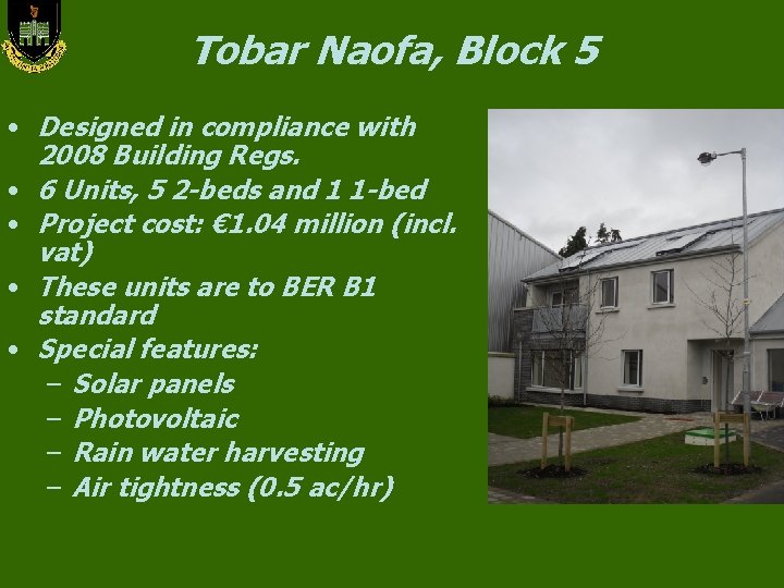 Tobar Naofa, Block 5 • Designed in compliance with 2008 Building Regs. • 6