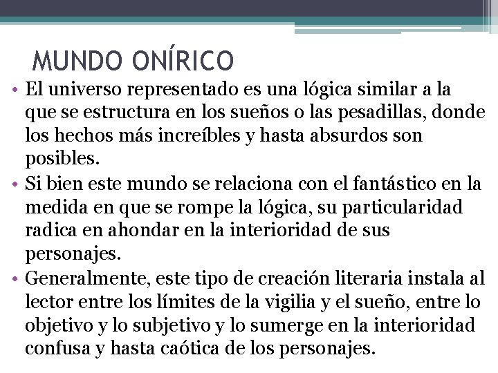 MUNDO ONÍRICO • El universo representado es una lógica similar a la que se