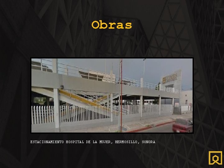 Obras ESTACIONAMIENTO HOSPITAL DE LA MUJER, HERMOSILLO, SONORA 