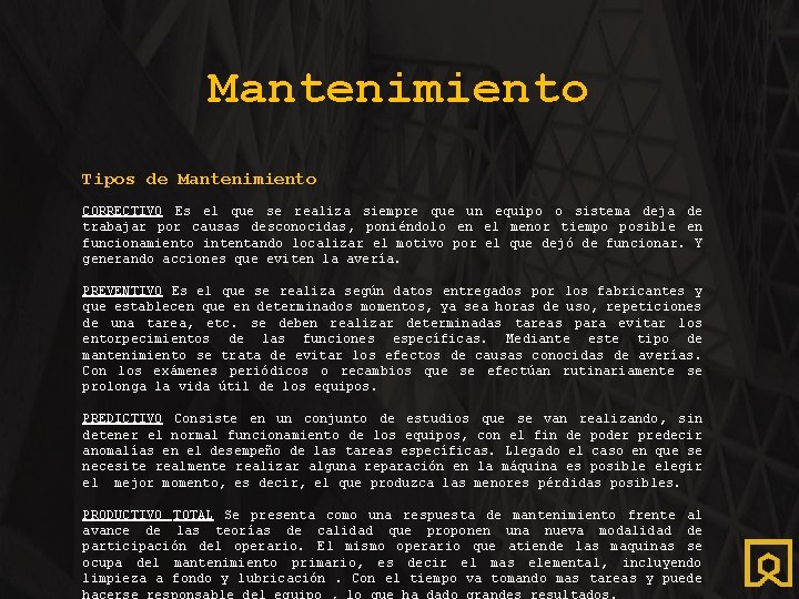 Mantenimiento Tipos de Mantenimiento CORRECTIVO Es el que se realiza siempre que un equipo