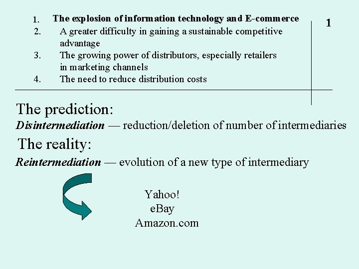  1. The explosion of information technology and E-commerce 2. 3. 4. A greater