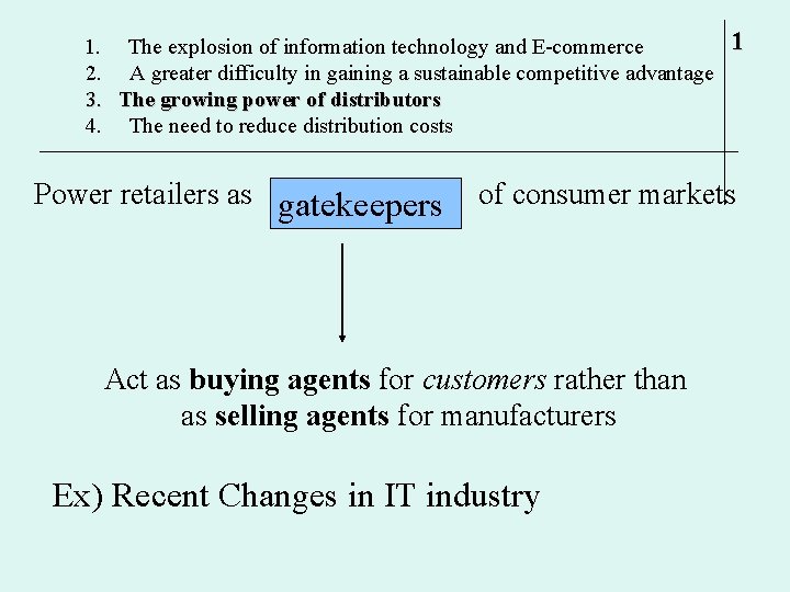  1. The explosion of information technology and E-commerce 1 2. A greater difficulty